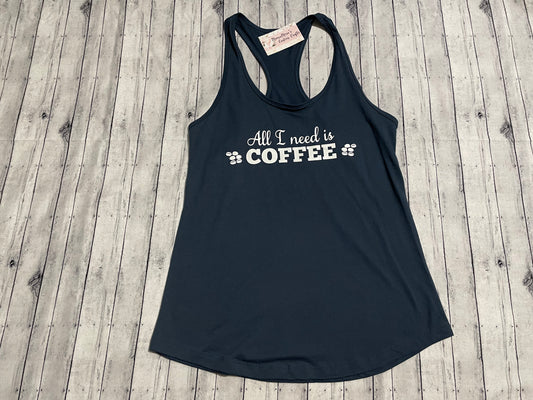 "All I Need is Coffee" Tank Top - X-Large